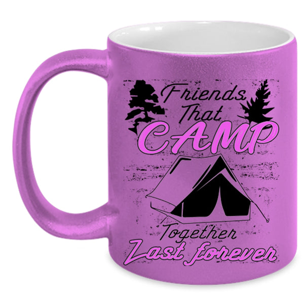 Outdoor Coffee Mug, Friends That Camp Together Last Forever Accent Mug