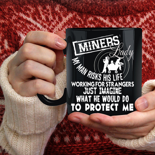 Miners Lady Coffee Mug, Awesome Gift For My Wife Coffee Cup