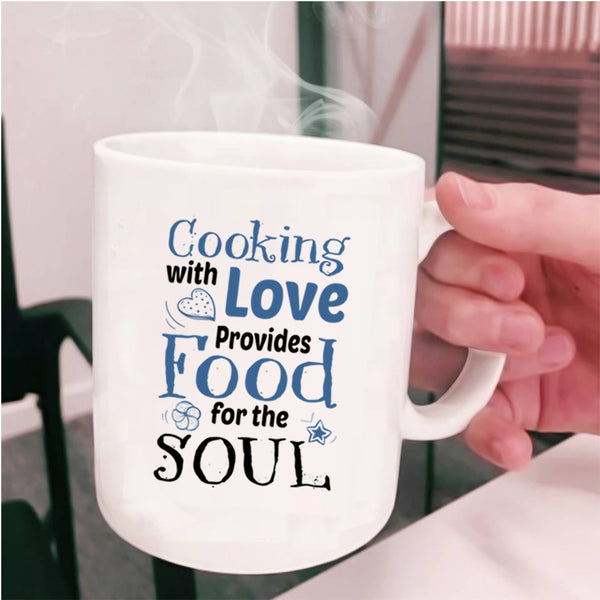 Provides For The Soul Coffee Mug, Cooking With Love Cup