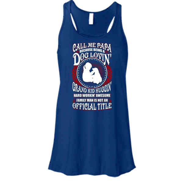 Call Me Papa T Shirt, Being A Dog Loving T Shirt, Cool T Shirt