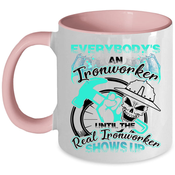 The Real Real Ironworker Shows Up Coffee Mug, Everybody's An Ironworker Accent Mug