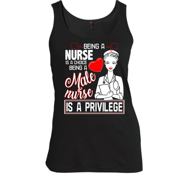 Being A Nurse Is A Choice T Shirt, Being A Nurse Is A Privilege T Shirt, Cool T Shirt