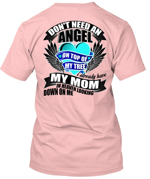 I Already Have My Mom In Heaven T Shirt, I Love Mom T Shirt