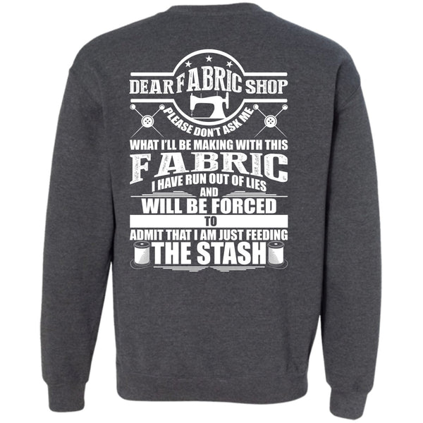 Dear Fabric Shop T Shirt, I Love Sewing Sweatshirt