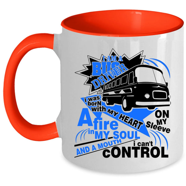 I Was Born With A My Heart Coffee Mug, I Am A Bus Driver Accent Mug