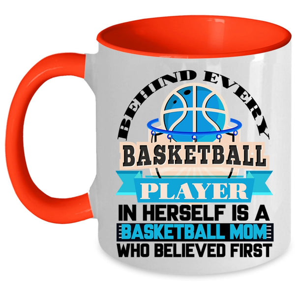 Basketball Mom Coffee Mug, Behind Every Basketball Player Accent Mug