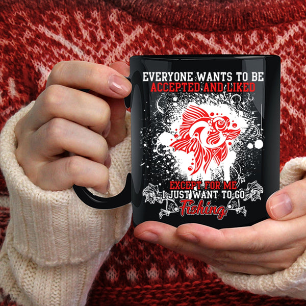 I Just Want To Go Fishing Coffee Mug, Go Fishing Coffee Cup