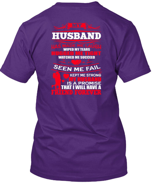 My Husband Has Made Me Laugh T Shirt, Strong My Husband T Shirt