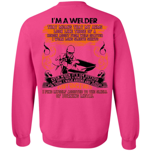 Every Single Weld T Shirt, I Am A Welder Sweatshirt