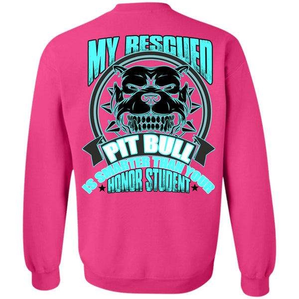 I Love Pit Bull T Shirt, My Rescued Pit Bull Is Smarter Sweatshirt