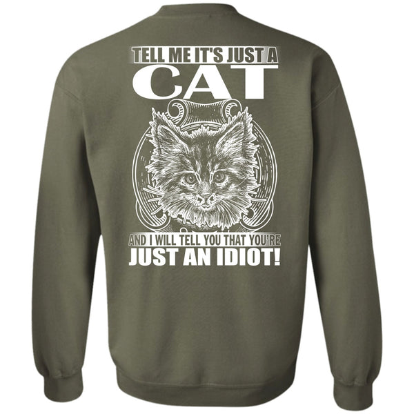 Just An Idiot T Shirt, I Love Cat Sweatshirt
