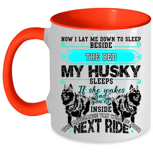 Cute Husky Coffee Mug, Sleep Beside The Bed My Husky Sleeps Accent Mug