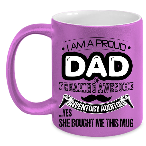 Awesome Dad Coffee Mug, I Am A Proud Dad Of An Inventory Auditor Accent Mug