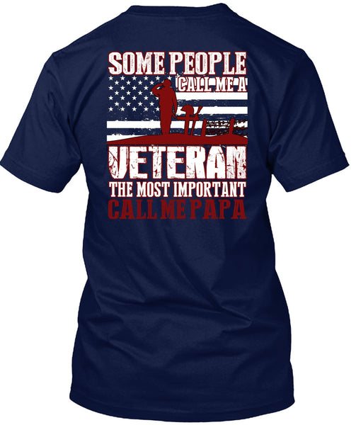The Most Important Call Me Papa T Shirt, Call Me A Veteran T Shirt