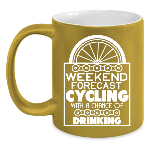 Weekend Forecast Cycling Coffee Mug, Chance Of Drinking Coffee Cup