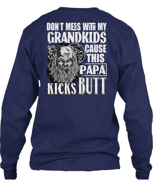 Don't Mess With My Grandkids T Shirt, This Papa Kicks Built T Shirt