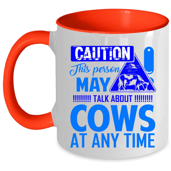 Funny Coffee Mug, This Person May Talk About Cows At Any Time Accent Mug