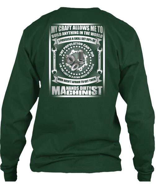 Hands Dirty Machinist T Shirt, Build Anything In The World T Shirt