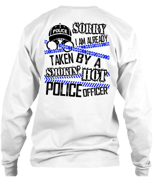 I Am Already Taken By A Police Officer T Shirt, I Love Police T Shirt