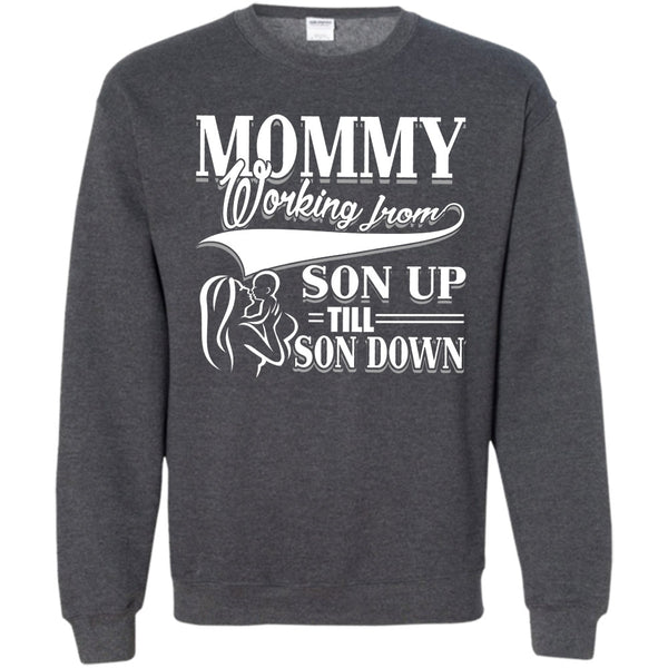Working From Son Up T Shirt, Coolest Mommy Sweatshirt