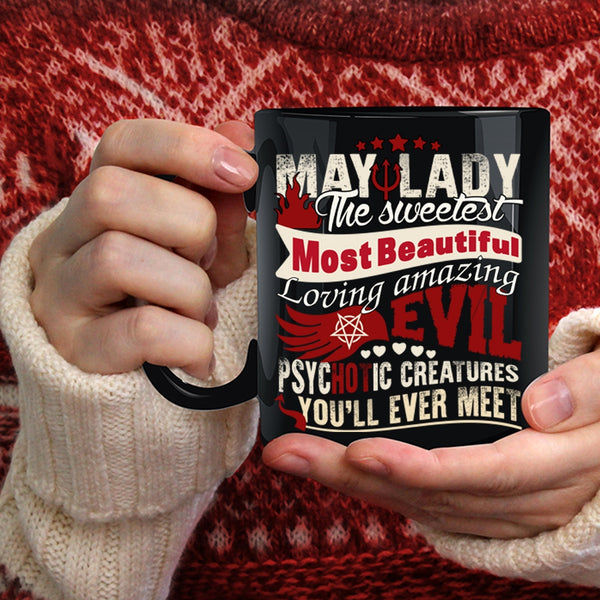 May Lady The Sweetest Most Beautiful Coffee Mug, Cute Lady Coffee Cup