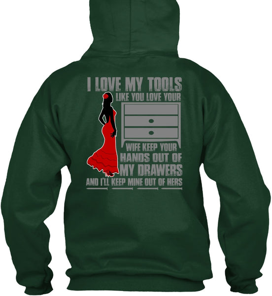 I Love My Tools T Shirt, My Drawers T Shirt