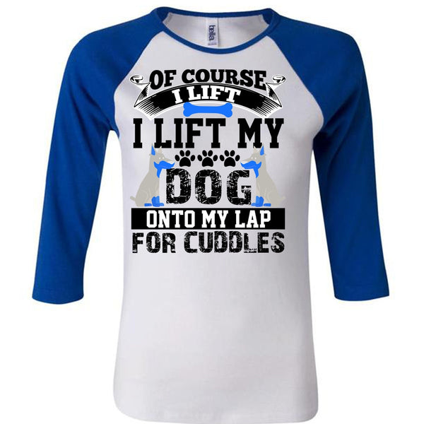 I Lift My Dog Onto My Lap T Shirt, I Love My Dog T Shirt, Awesome T-Shirts