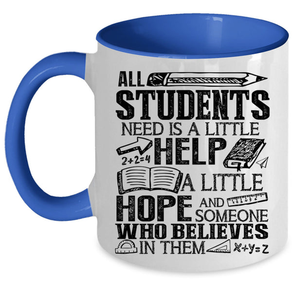 Cute Teacher Coffee Mug, All Students Need Is A Little Help Accent Mug