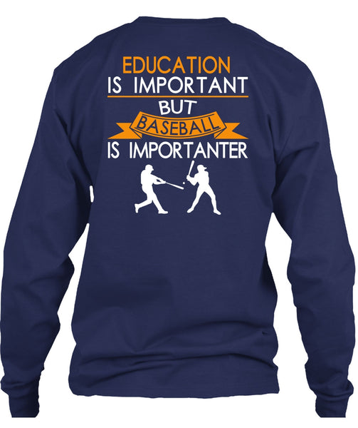 Education Is Important But Baseball Is Importanter T Shirt, I Love Baseball T Shirt