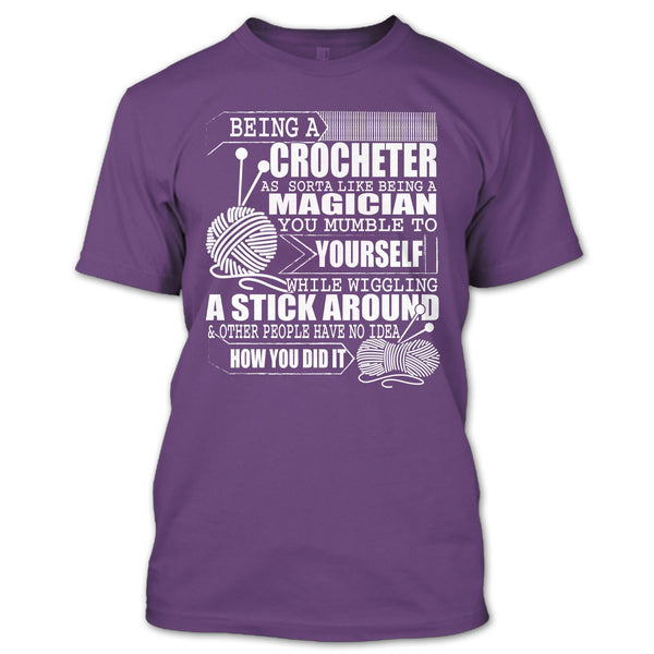 Being A Crocheter T Shirt, Like Being A Magician T Shirt