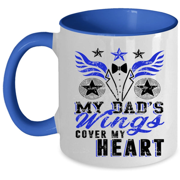 Gift For My Dad Coffee Mug, My Dad's Wings Cover My Heart Accent Mug