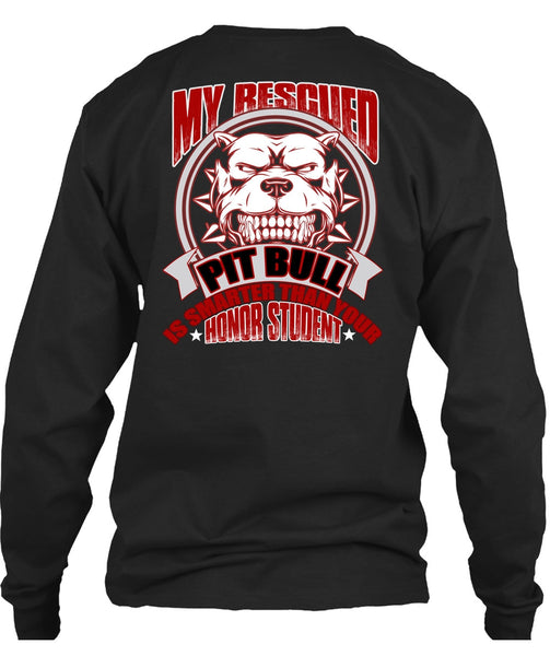 My Rescued Pit Bull Is Smarter T Shirt, My Favorite T Shirt