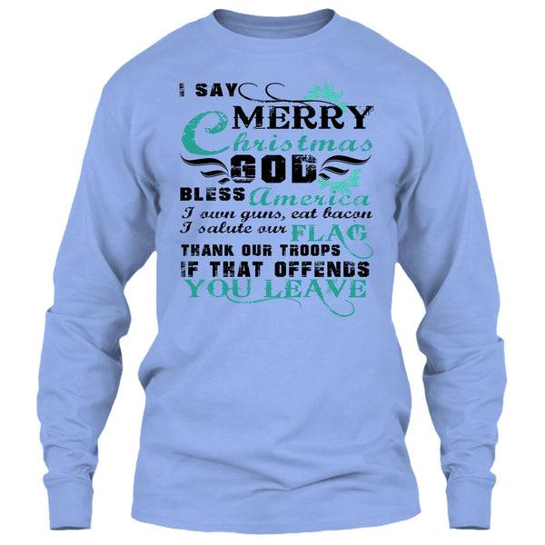 I Say Merry Christmas T Shirt, Coolest Veteran T Shirt