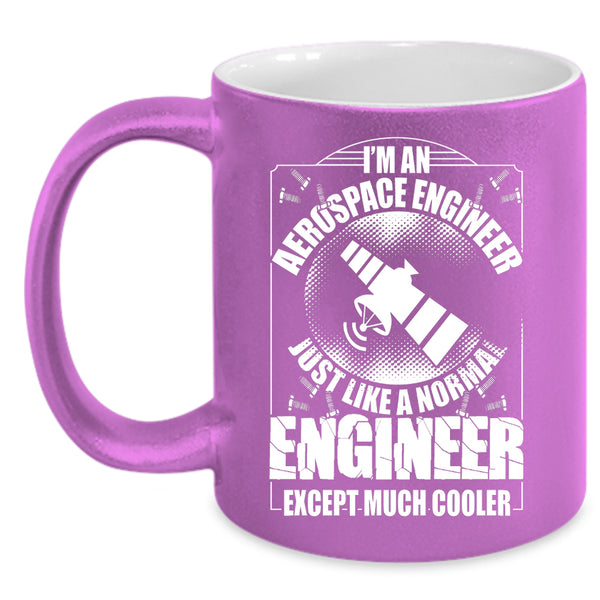 I'm An Aerospace Engineer Coffee Mug, Cool Engineer Coffee Cup