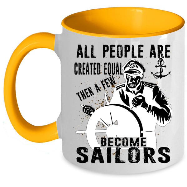 Best Gift For Sailors Coffee Mug, A Few Become Sailors Accent Mug