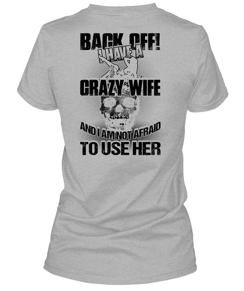 I Have A Crazy Wife T Shirt, I Love Wife T Shirt