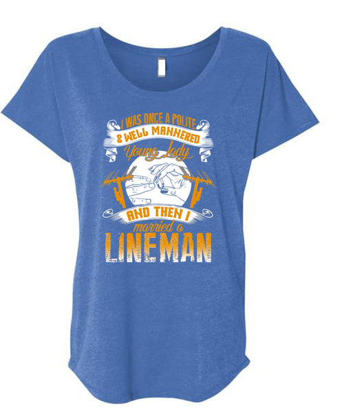 I Married A Lineman T Shirt, Well Mannered Young Lady T Shirt, Cool Shirt (Ladies' Triblend Dolman Sleeve)