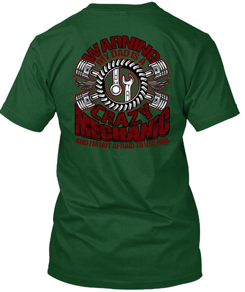 My Dad Is A Crazy Mechanic T Shirt, Being A Mechanic T Shirt