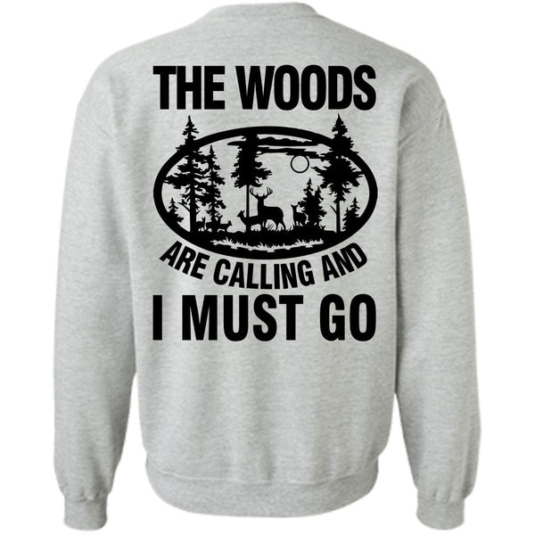 Being A Carpenter T Shirt, The Woods Are Calling And I Must Go Sweatshirt