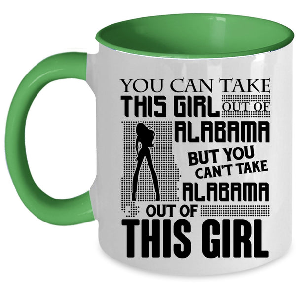 Funny Coffee Mug, You Can't Take Alabama Out Of This Girl Accent Mug
