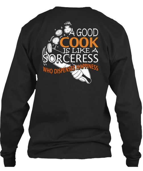 A Good Cook Is Like A Sorceress T Shirt, Being A Cooker T Shirt