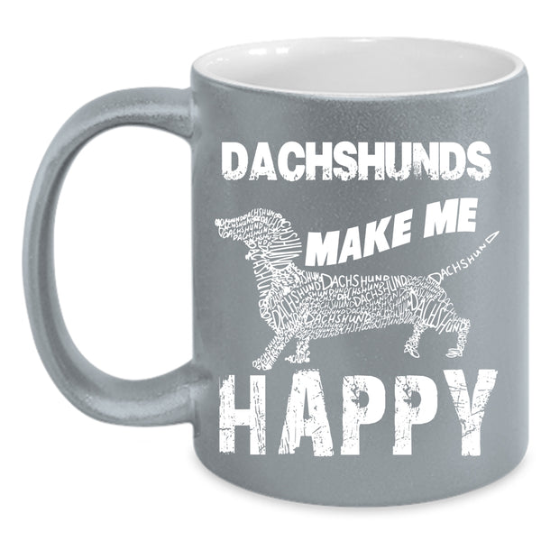 Dachshunds Make Me Happy Coffee Mug, Awesome Dachshunds Coffee Cup