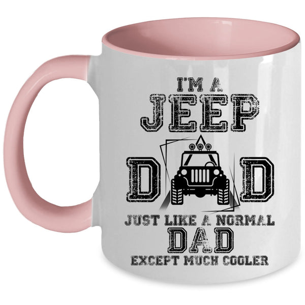 Cool Gift For Jeep Dad Coffee Mug, I'm A Jeep Dad Accent Mug