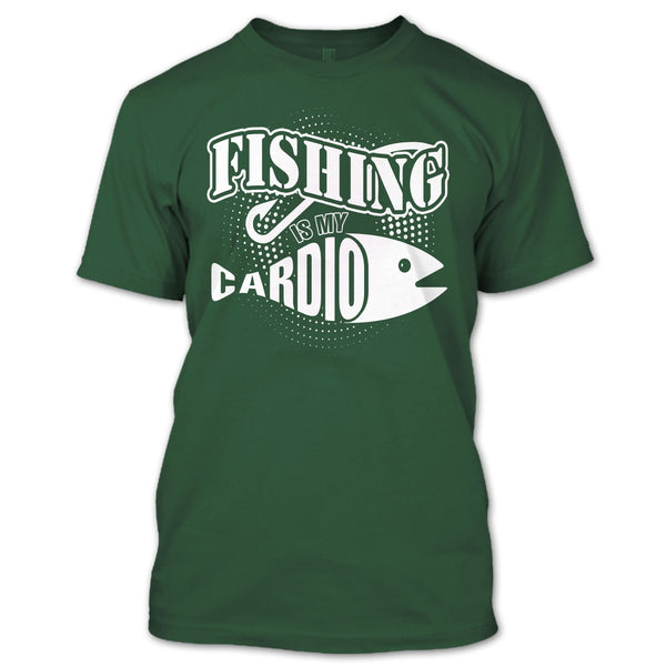 Fishing Is My Cardio T Shirt, Coolest Hooker T Shirt