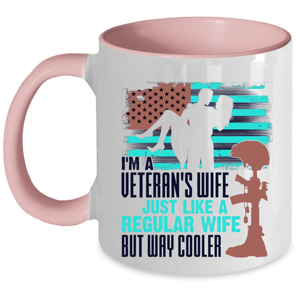 Just Like A Regular Wife But Way Cooler Coffee Mug, I'm A Veteran's Wife Accent Mug