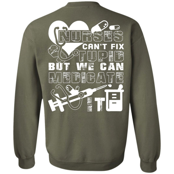 We Can Medicate It T Shirt, I Love Nursing Sweatshirt