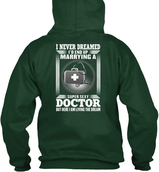 I'd Enf Up Marrying A Doctor T Shirt, I Never Dreamed T Shirt