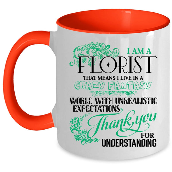 Cute Gift For Florist Coffee Mug, I Am A Florist Accent Mug