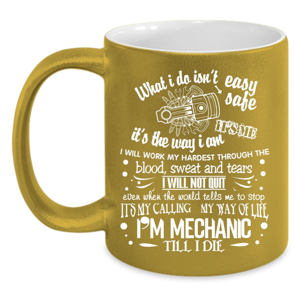 I'm Mechanic Coffee Mug, Awesome Gift For Mechanics Coffee Cup