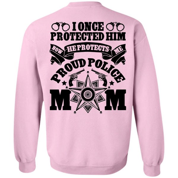 I Love Police T Shirt, I Once Protected Him Sweatshirt